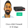 Cisco ASA Firewall in 12 days