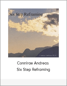 Connirae Andreas - Six Step Reframing