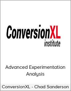 ConversionXL - Chad Sanderson - Advanced experimentation analysis