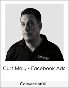 ConversionXL - Curt Maly - Facebook Ads