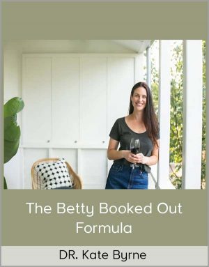 DR. Kate Byrne – The Betty Booked Out Formula