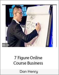 Dan Henry – 7 Figure Online Course Business