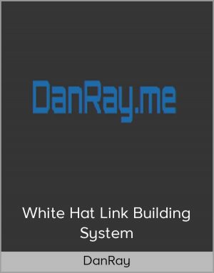 DanRay – White Hat Link Building System