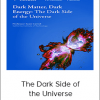 Dark Matter, Dark Energy - The Dark Side of the Universe