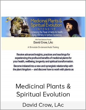 David Crow, LAc - Medicinal Plants & Spiritual Evolution