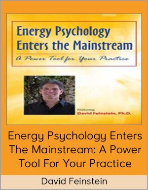 David Feinstein - Energy Psychology Enters The Mainstream