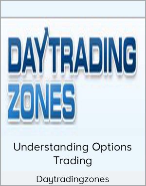 Daytradingzones - Understanding Options Trading