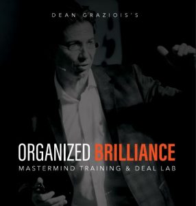 Dean Graziosi & Matt Larson - Organized Brilliance Deal Lab