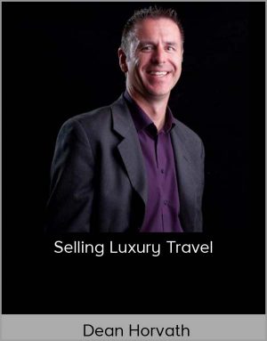 Dean Horvath - Selling Luxury Travel + SUPER BONUS