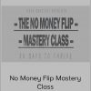 Dean And Matt – No Money Flip Mastery Class