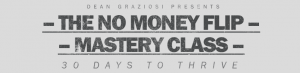 Dean And Matt – No Money Flip Mastery Class