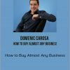 Domenic Carosa – How to Buy Almost Any Business