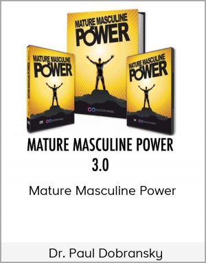 Dr. Paul Dobransky – Mature Masculine Power