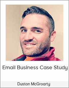 Duston McGroarty - Email Business Case Study