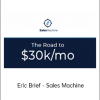 Eric Brief - Sales Machine