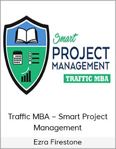 Ezra Firestone - Traffic MBA - Smart Project Management