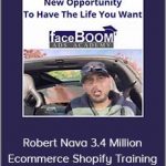 Faceboom Ads Academy - Robert Nava 3.4 Million Ecommerce Shopify Training