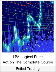 Feibel Trading - LPA Logical Price Action The Complete Course