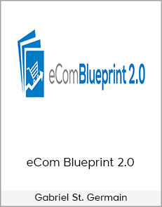 Gabriel St. Germain - eCom Blueprint 2.0