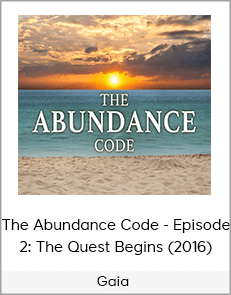 Gaia - The Abundance Code - Episode 2: The Quest Begins (2016)