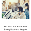 Go Java Full Stack with Spring Boot and Angular