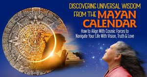 Grandmother Flordemayo – Universal Wisdom From The Mayan Calendar