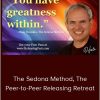 Hale Dwoskin – The Sedona Method. The Peer-to-Peer Releasing Retreat