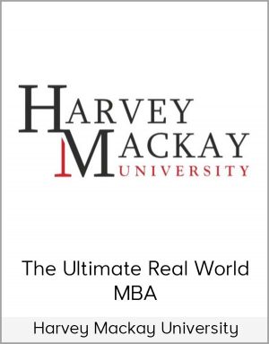 Harvey Mackay University – The Ultimate Real World MBA