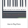 How to Play Piano