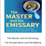 Iain McGilchrist - The Master and His Emissary - The Divided Brain and the Making