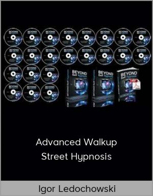 Igor Ledochowski – Advanced Walkup Street Hypnosis