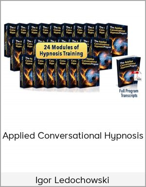 Igor Ledochowski – Applied Conversational Hypnosis