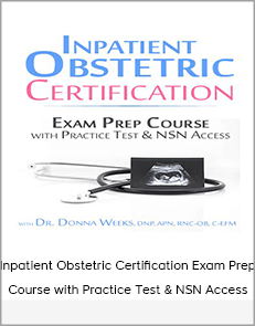 Inpatient Obstetric Certification Exam Prep Course with Practice Test & NSN Access