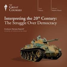 Interpreting the 20th Century: The Struggle Over Democracy