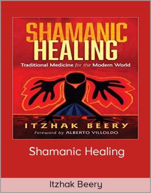 Itzhak Beery – Shamanic Healing