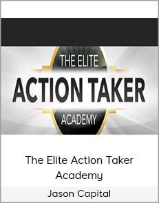 Jason Capital - The Elite Action-Taker Academy