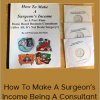 Jeff Paul – How To Make A Surgeon’s Income Being A Consultant