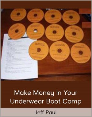 Jeff Paul – Make Money In Your Underwear Boot Camp