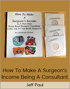 Jeff Paul – How To Make A Surgeon’s Income Being A Consultant