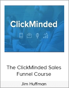 Jim Huffman - The ClickMinded Sales Funnel Course