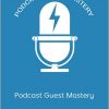 John Lee Dumas & Richie Norton - Podcast Guest Mastery