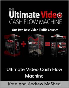 Kate And Andrew McShea - Ultimate Video Cash Flow Machine