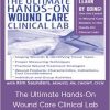 Kim Saunders – The Ultimate Hands-On Wound Care Clinical Lab