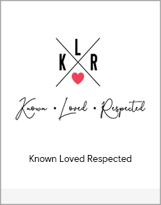 Known Loved Respected