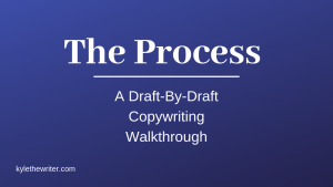 Kyle Milligan - The Process A Draft By Draft Copywriting Walkthrough