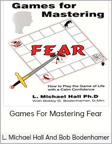 L. Michael Hall And Bob Bodenhamer - Games For Mastering Fear