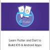 Learn Flutter and Dart to Build iOS & Android Apps