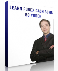 Learn Forex Cash Bomb - Bo Yoder