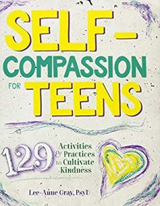 Lee-Anne Gray – Self-Compassion For Teens