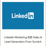 Linkedin Marketing B2B Sales & Lead Generation From Scratch